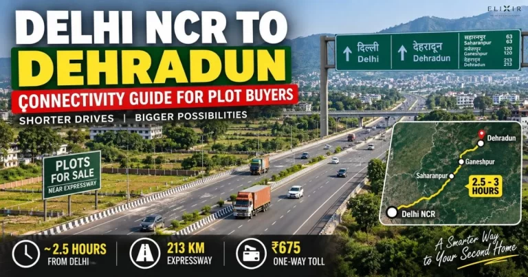Delhi NCR to Dehradun: Connectivity Guide for Plot Buyers